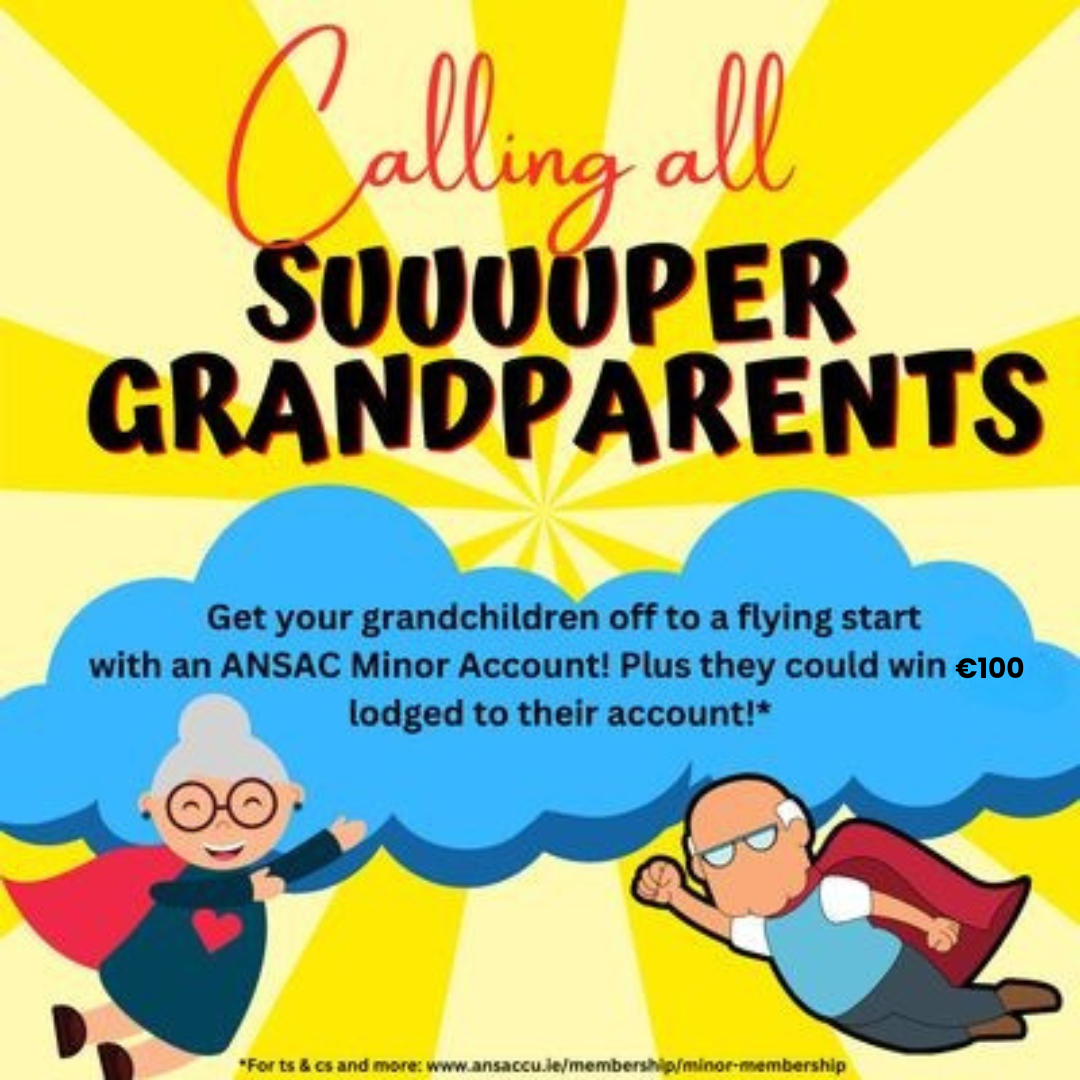 Open a Minor ANSAC Account for one or more of your grandkids this February & they could win €100!