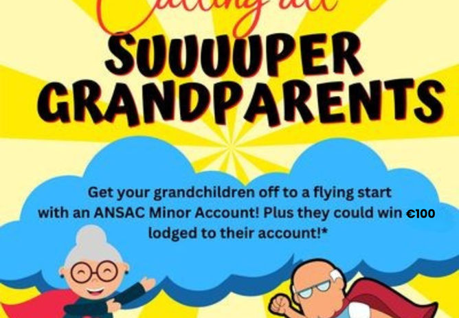 Open a Minor ANSAC Account for one or more of your grandkids this February & they could win €100!