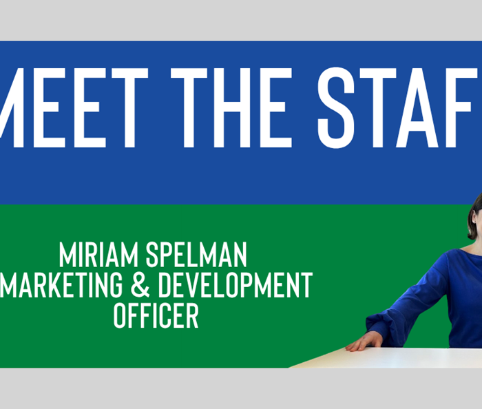 MEET THE STAFF: Miriam Spelman, Marketing & Development Officer